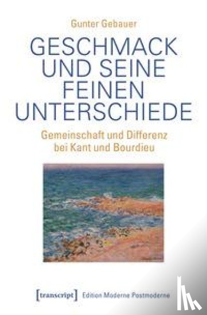 Gebauer, Gunter - Geschmack und seine feinen Unterschiede