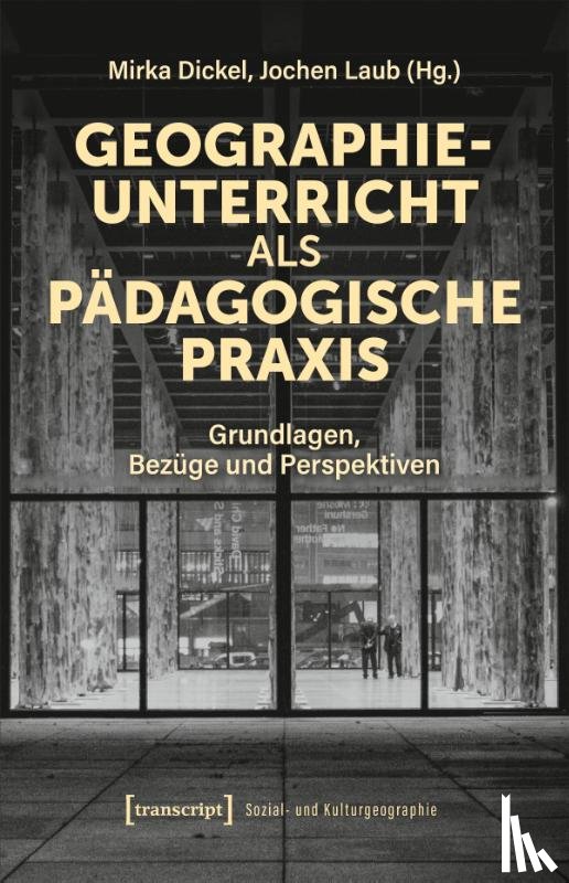  - Geographieunterricht als pädagogische Praxis