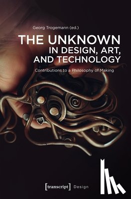  - The Unknown in Design, Art, and Technology