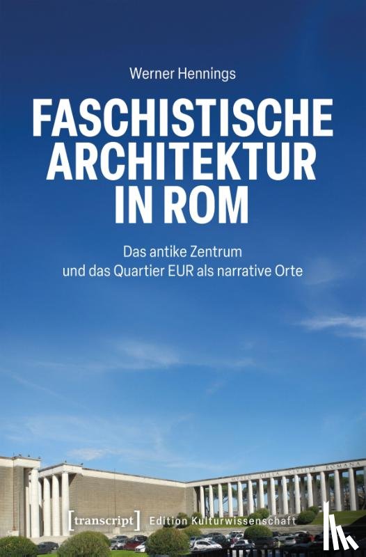 Hennings, Werner - Faschistische Architektur in Rom