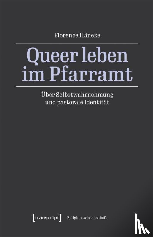 Häneke, Florence - Queer leben im Pfarramt