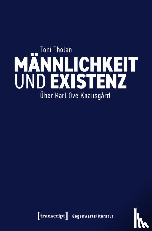 Tholen, Toni - Männlichkeit und Existenz