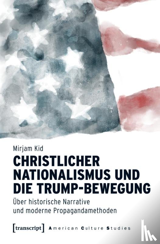Kid, Mirjam - Christlicher Nationalismus und die Trump-Bewegung