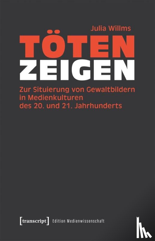 Willms, Julia - Töten zeigen