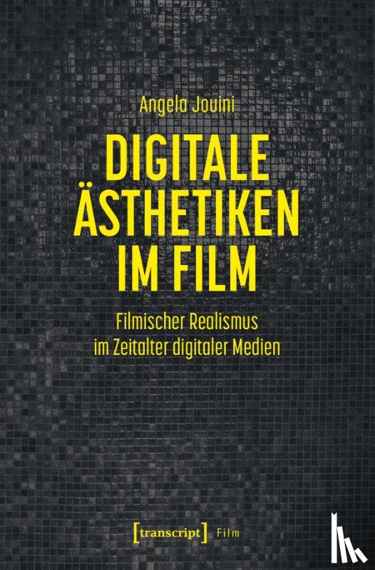 Jouini, Angela - Digitale Ästhetiken im Film