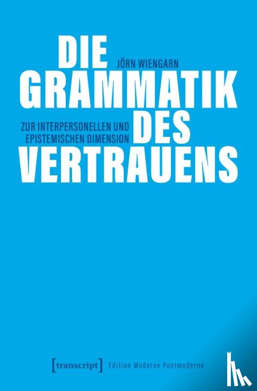 Wiengarn, Jörn - Die Grammatik des Vertrauens