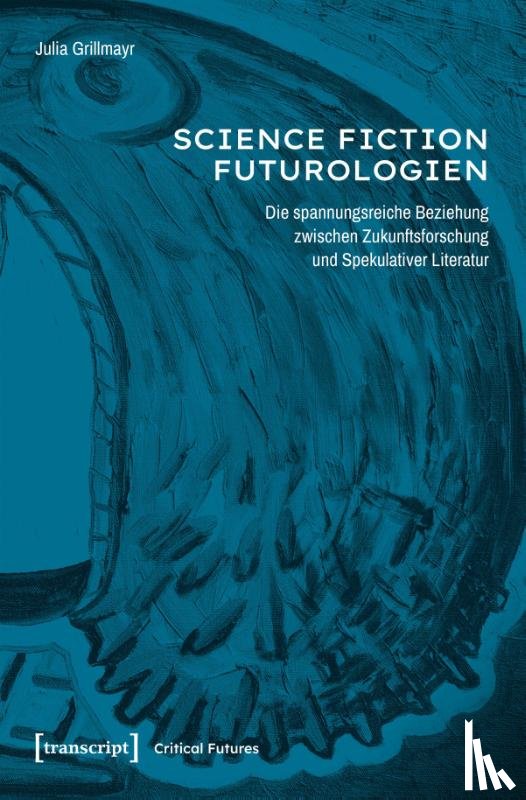 Grillmayr, Julia - Science-Fiction-Futurologien