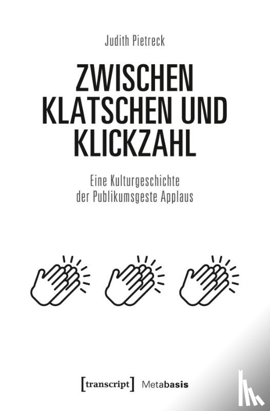 Pietreck, Judith - Zwischen Klatschen und Klickzahl