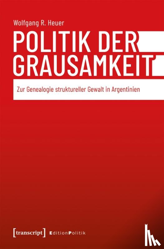 Heuer, Wolfgang R. - Politik der Grausamkeit