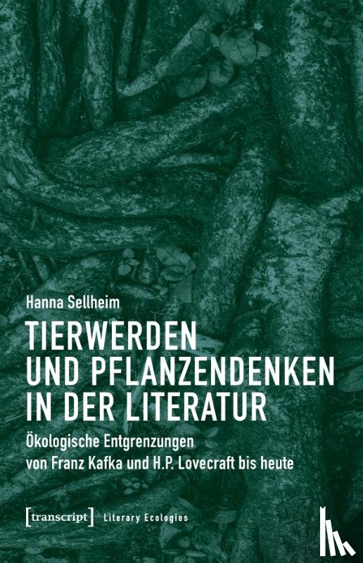 Sellheim, Hanna - Tierwerden und Pflanzendenken in der Literatur