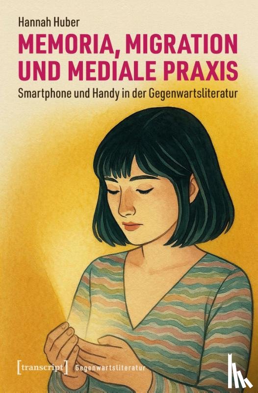 Huber, Hannah - Memoria, Migration und mediale Praxis