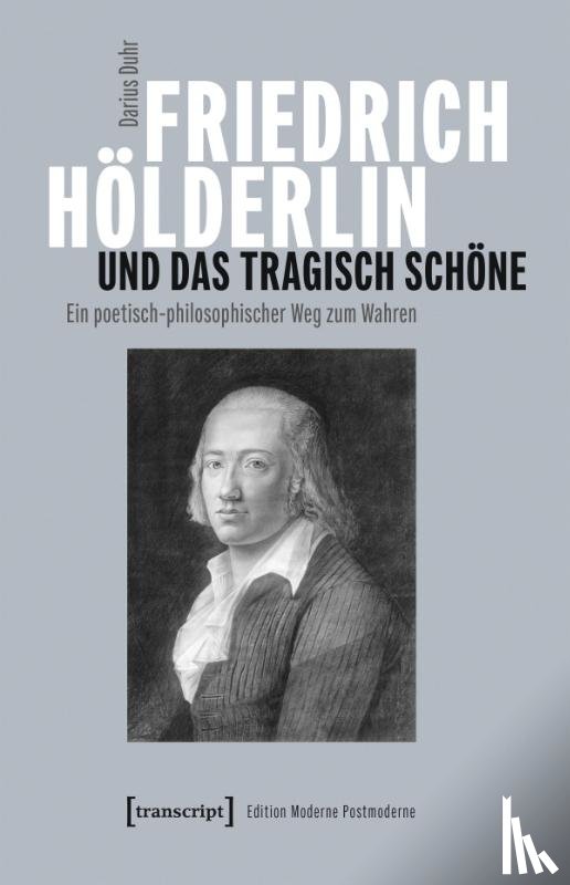 Duhr, Darius - Friedrich Hölderlin und das tragisch Schöne