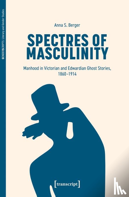 Berger, Anna S. - Spectres of Masculinity