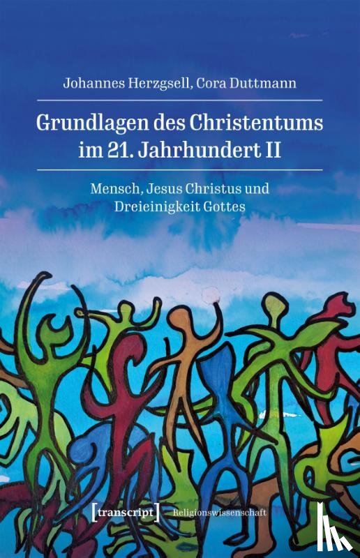 Herzgsell, Johannes, Duttmann, Cora - Grundlagen des Christentums im 21. Jahrhundert II