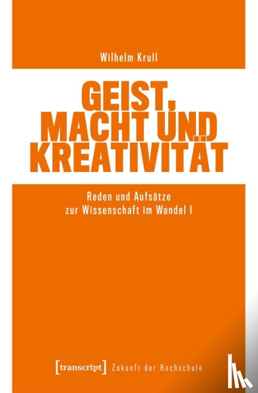 Krull, Wilhelm - Geist, Macht und Kreativität