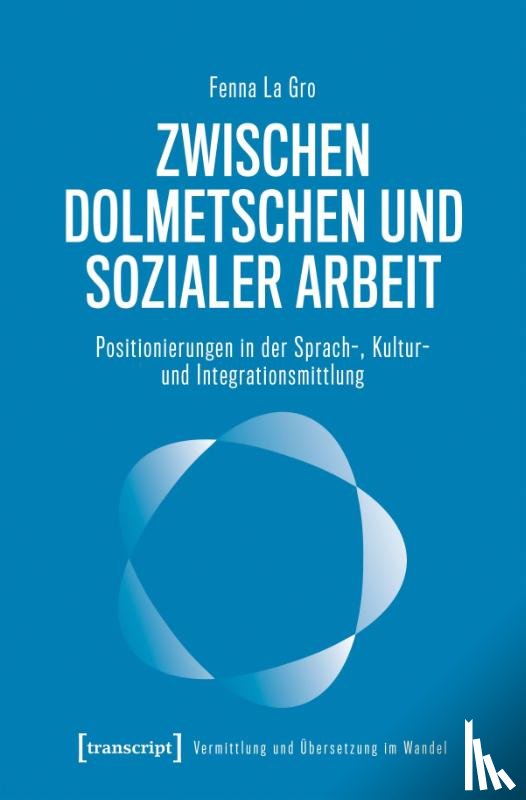 La Gro, Fenna - Zwischen Dolmetschen und Sozialer Arbeit