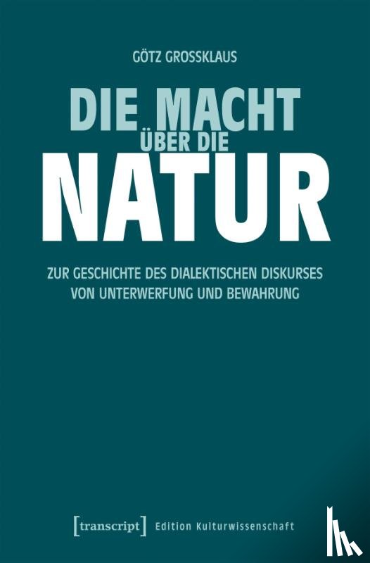 Großklaus, Götz - Die Macht über die Natur