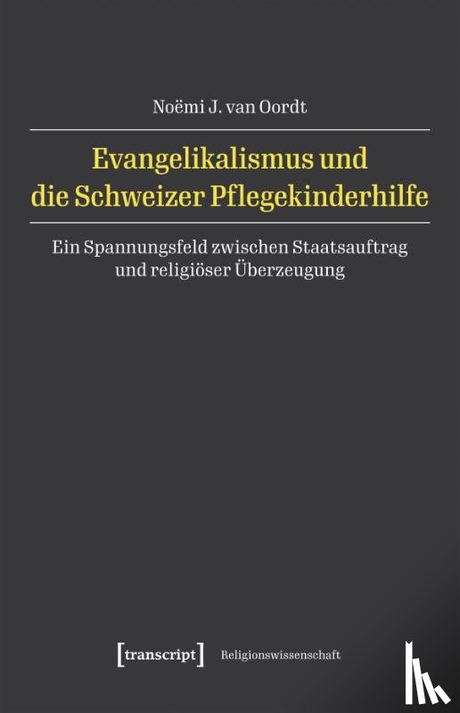 Oordt, Noëmi J. van - Evangelikalismus und die Schweizer Pflegekinderhilfe