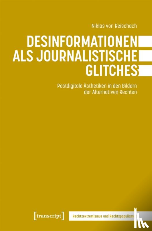 Reischach, Niklas von - Desinformationen als journalistische Glitches