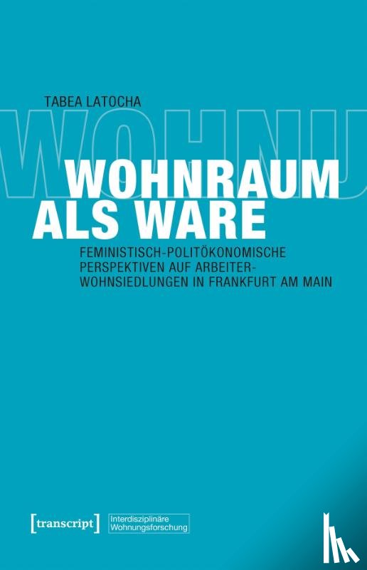 Latocha, Tabea - Wohnraum als Ware