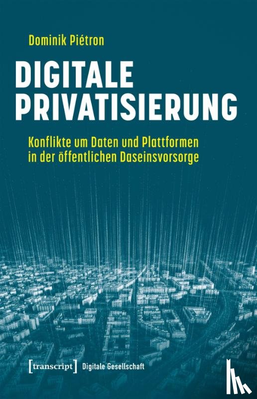 Piétron, Dominik - Digitale Privatisierung