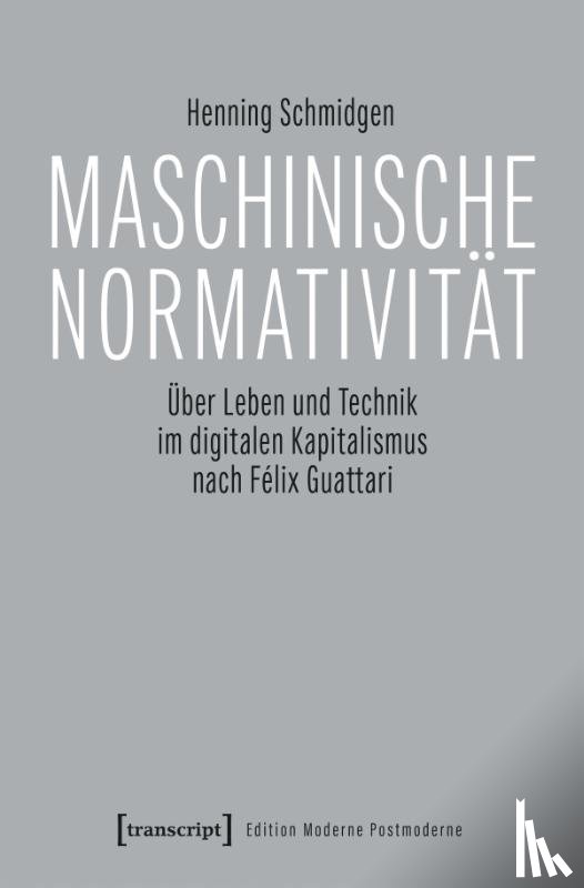 Schmidgen, Henning - Maschinische Normativität