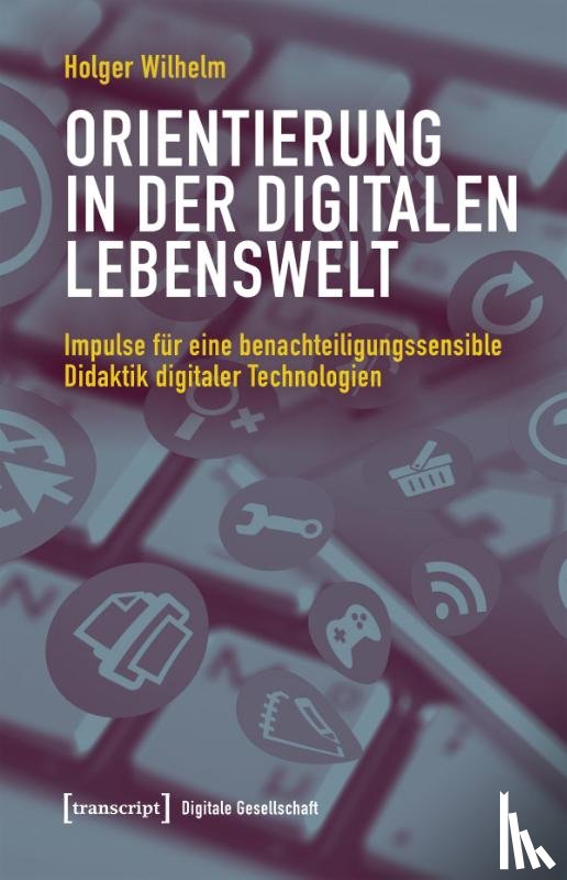 Wilhelm, Holger - Orientierung in der digitalen Lebenswelt