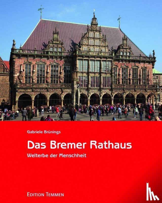 Brünings, Gabriele - Das Bremer Rathaus