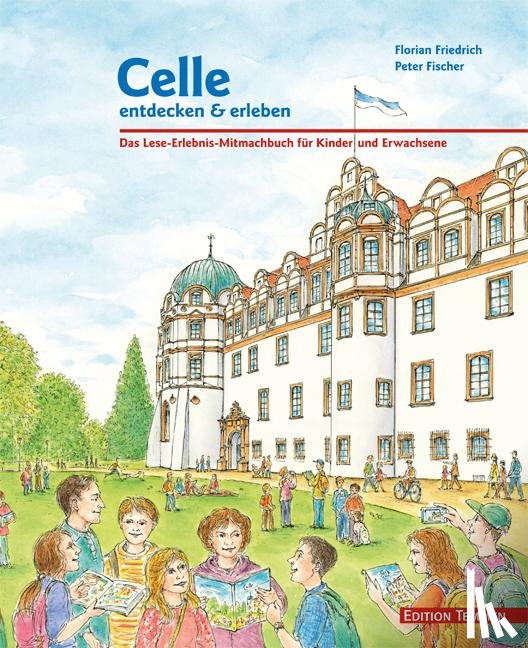 Friedrich, Florian - Celle entdecken & erleben