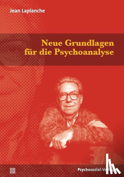 Laplanche, Jean - Neue Grundlagen für die Psychoanalyse
