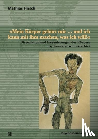 Hirsch, Mathias - »Mein Körper gehört mir ... und ich kann mit ihm machen, was ich will!«
