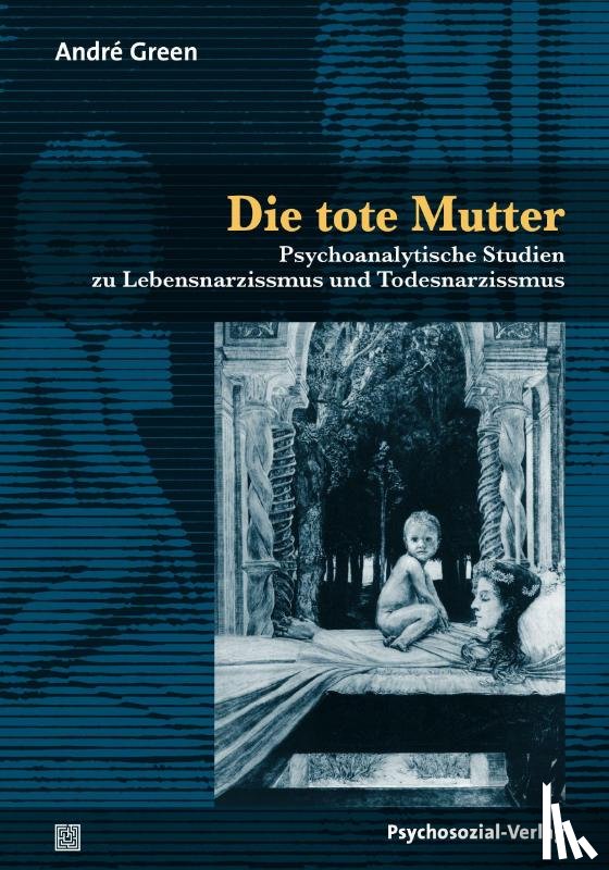 Green, Andre - Die tote Mutter