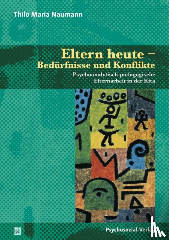Naumann, Thilo Maria - Eltern heute - Bedürfnisse und Konflikte