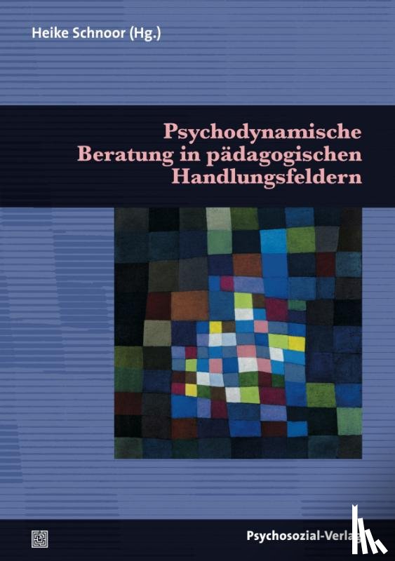  - Psychodynamische Beratung in pädagogischen Handlungsfeldern