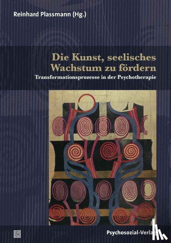 Plassmann, Reinhard - Die Kunst, seelisches Wachstum zu fördern