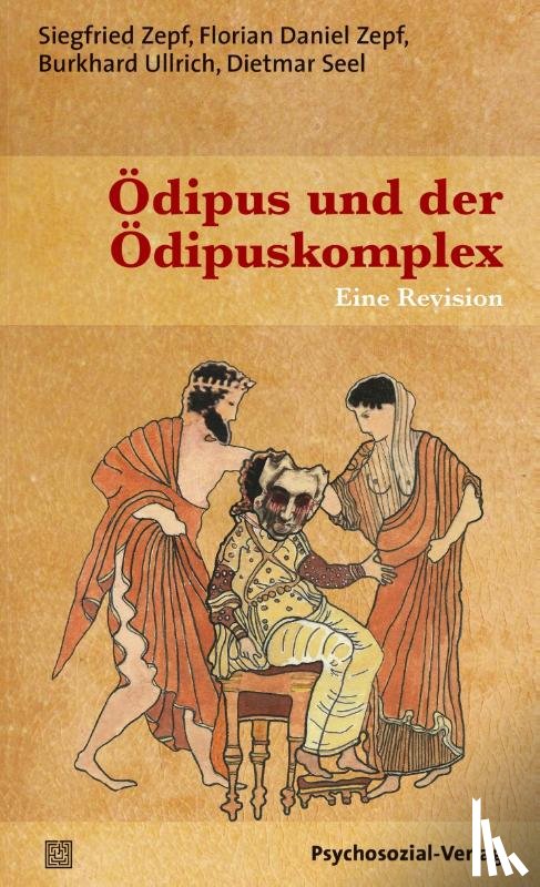 Zepf, Siegfried, Zepf, Florian Daniel, Ullrich, Burkhard, Seel, Dietmar - Ödipus und der Ödipuskomplex