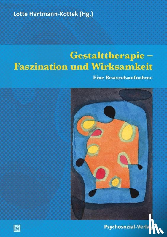  - Gestalttherapie - Faszination und Wirksamkeit