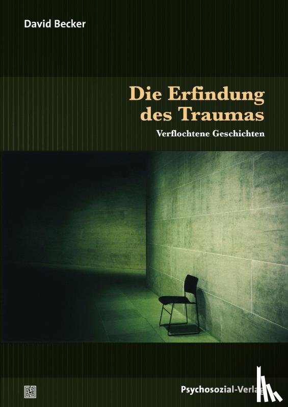 Becker, David - Die Erfindung des Traumas