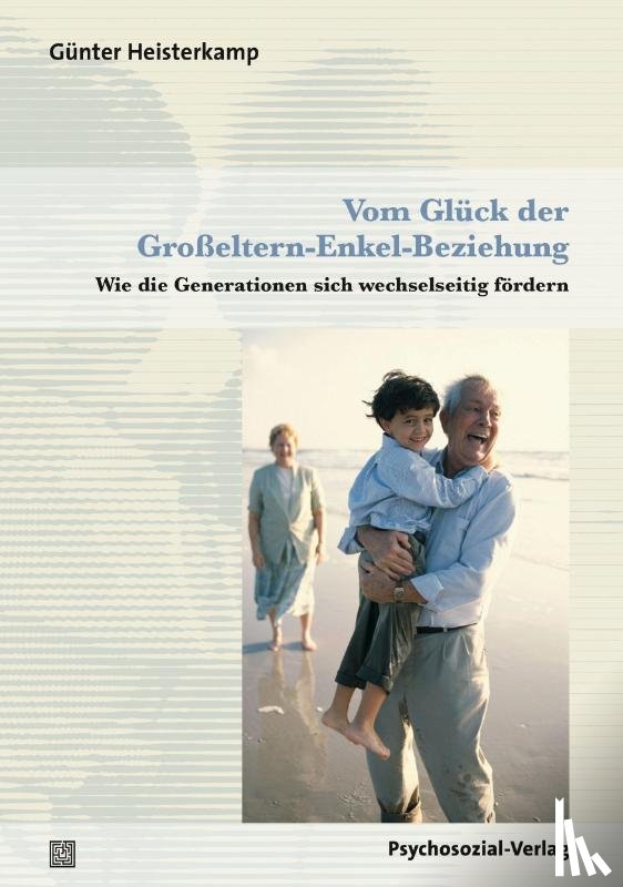 Heisterkamp, Günter - Vom Glück der Großeltern-Enkel-Beziehung