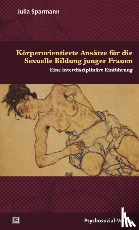 Sparmann, Julia - Körperorientierte Ansätze für die Sexuelle Bildung junger Frauen
