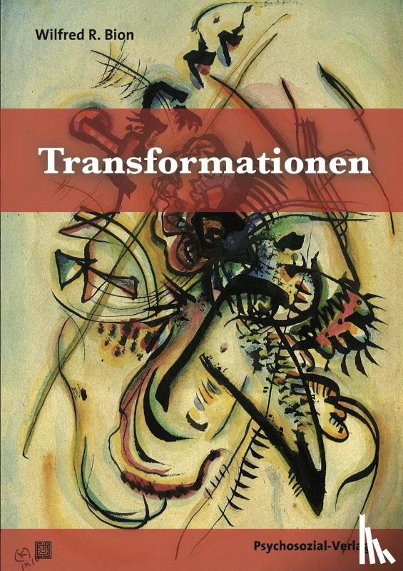 Bion, Wilfred R. - Transformationen