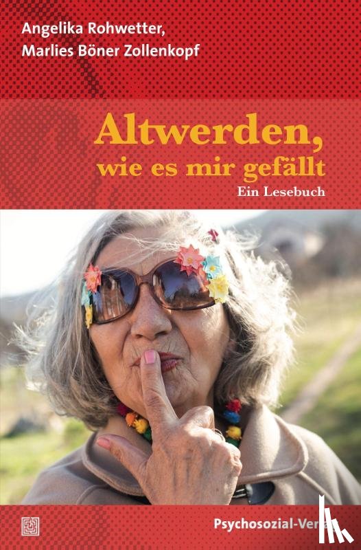 Rohwetter, Angelika, Böner Zollenkopf, Marlies - Altwerden, wie es mir gefällt