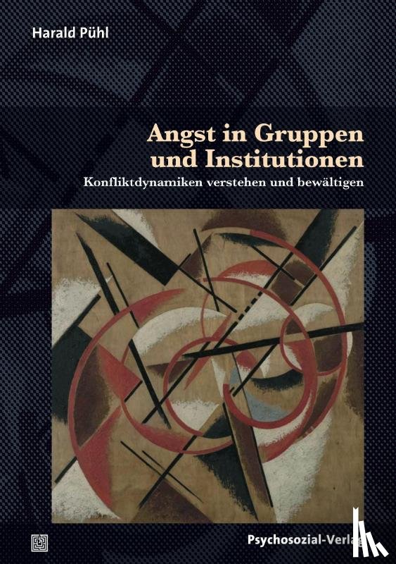 Pühl, Harald - Angst in Gruppen und Institutionen