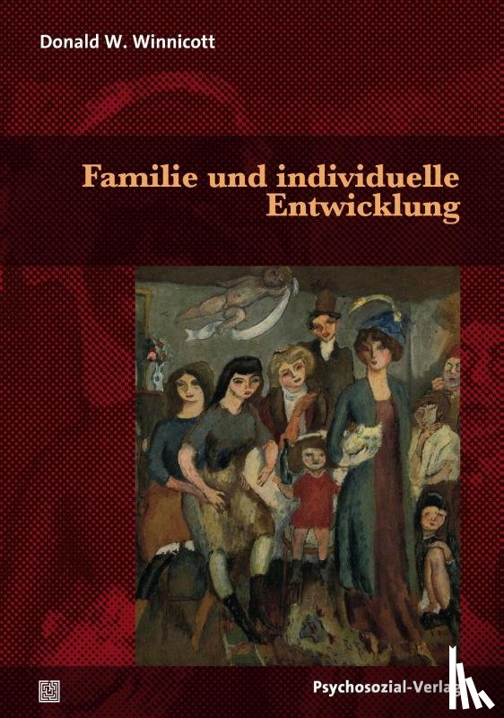 Winnicott, Donald W. - Familie und individuelle Entwicklung