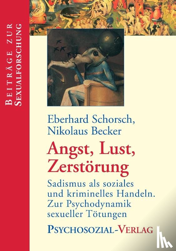 Schorsch, Eberhard, Becker, Nikolaus - Angst, Lust, Zerstörung