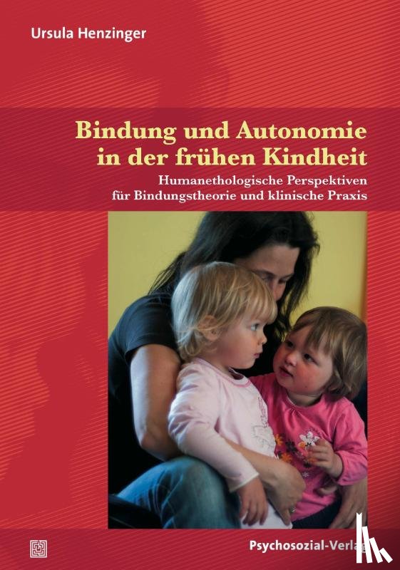 Henzinger, Ursula - Bindung und Autonomie in der frühen Kindheit