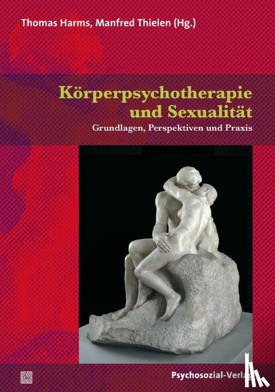 Harms, Thomas - Körperpsychotherapie und Sexualität