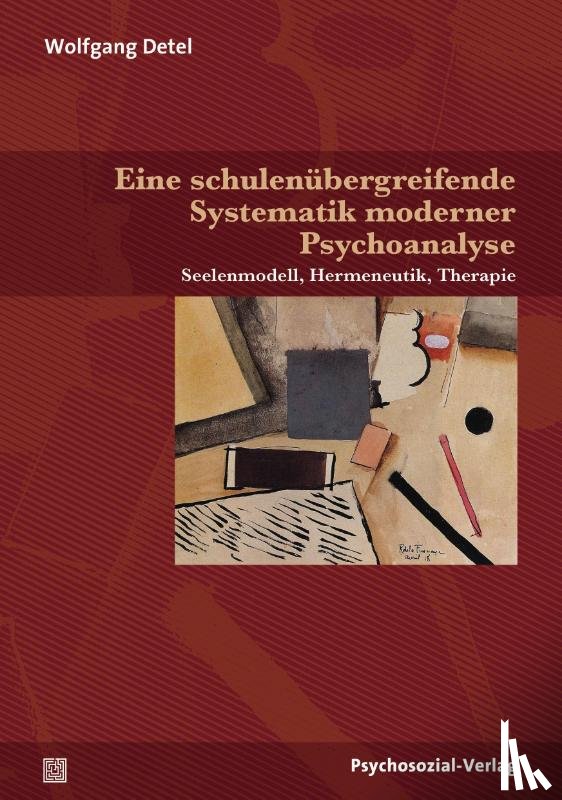 Detel, Wolfgang - Eine schulenübergreifende Systematik moderner Psychoanalyse