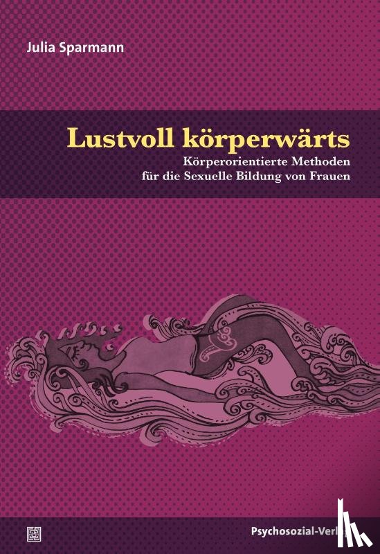 Sparmann, Julia - Lustvoll körperwärts