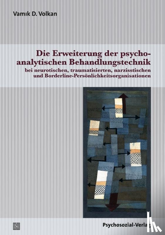 Volkan, Vamik D. - Die Erweiterung der psychoanalytischen Behandlungstechnik
